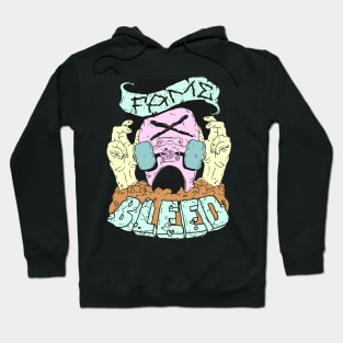 Fame and bleed Hoodie